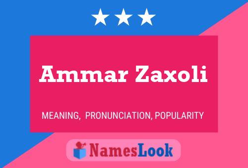 Ammar Zaxoli Name Poster