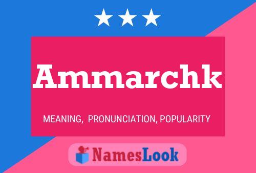 Ammarchk Name Poster