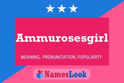 Ammurosesgirl Name Poster