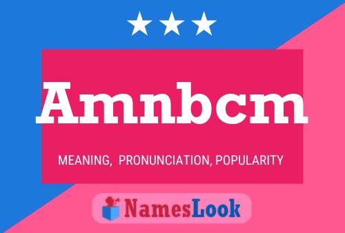 Amnbcm Name Poster