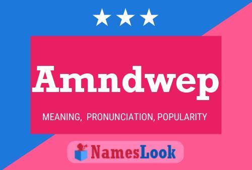 Amndwep Name Poster