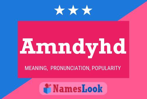 Amndyhd Name Poster