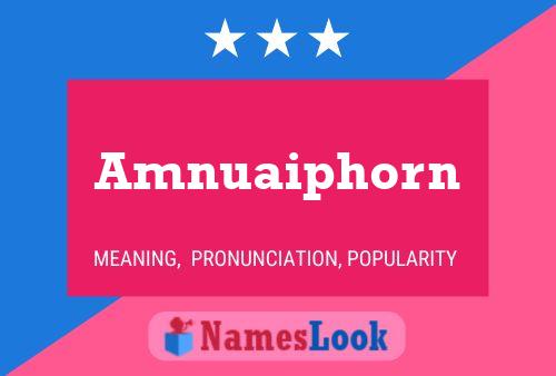 Amnuaiphorn Name Poster