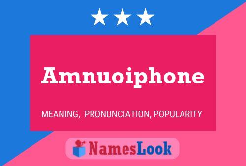 Amnuoiphone Name Poster