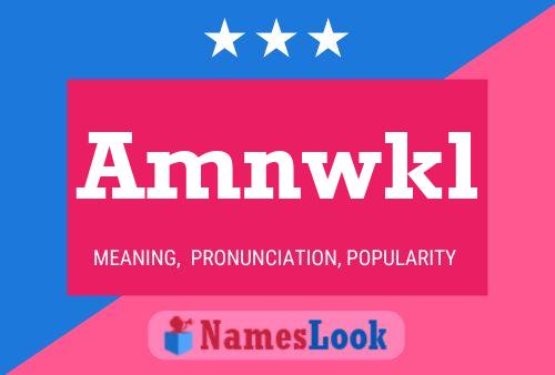 Amnwkl Name Poster