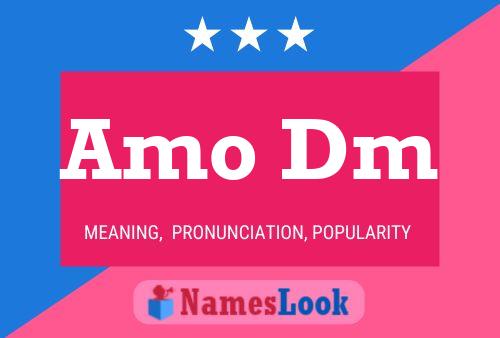 Amo Dm Name Poster