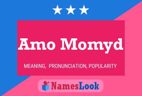 Amo Momyd Name Poster