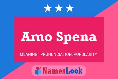 Amo Spena Name Poster