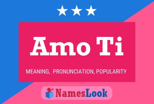 Amo Ti Name Poster