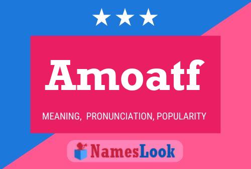 Amoatf Name Poster