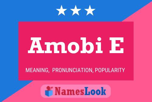 Amobi E Name Poster