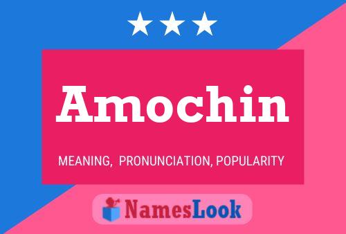 Amochin Name Poster