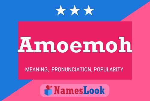 Amoemoh Name Poster