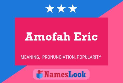 Amofah Eric Name Poster