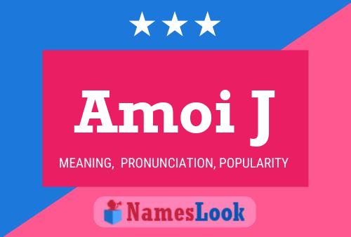 Amoi J Name Poster