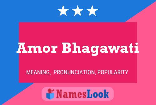 Amor Bhagawati Name Poster