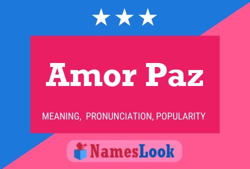 Amor Paz Name Poster