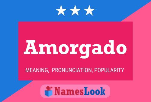 Amorgado Name Poster