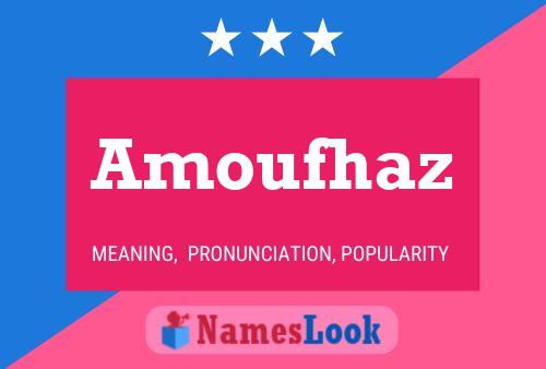 Amoufhaz Name Poster