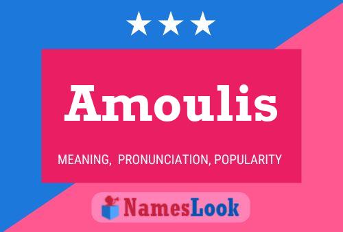 Amoulis Name Poster