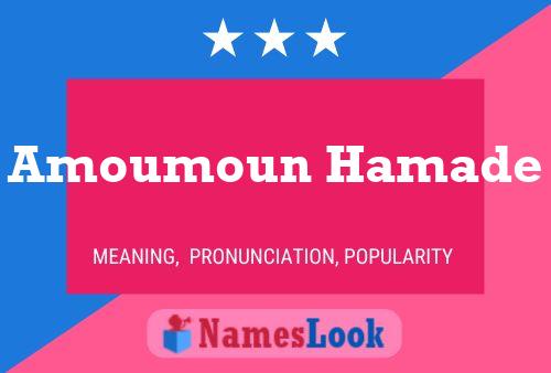 Amoumoun Hamade Name Poster