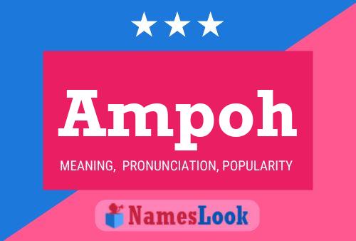 Ampoh Name Poster