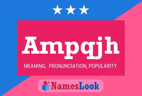 Ampqjh Name Poster