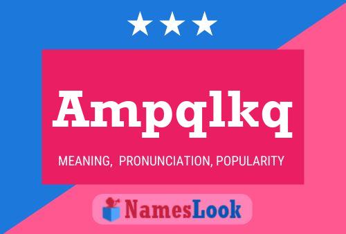 Ampqlkq Name Poster