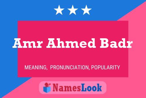 Amr Ahmed Badr Name Poster