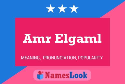 Amr Elgaml Name Poster