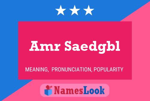 Amr Saedgbl Name Poster