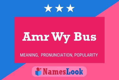 Amr Wy Bus Name Poster