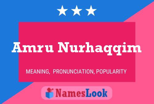 Amru Nurhaqqim Name Poster