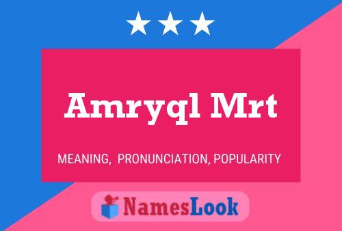 Amryql Mrt Name Poster