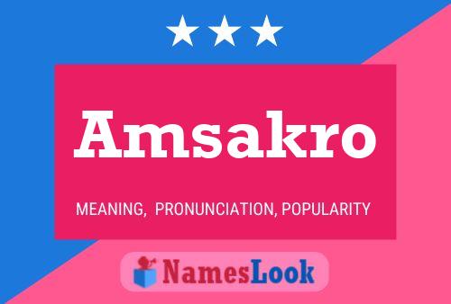 Amsakro Name Poster