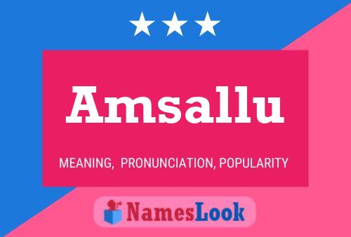 Amsallu Name Poster