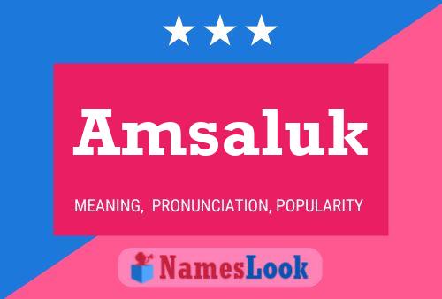 Amsaluk Name Poster