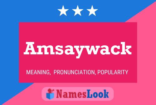 Amsaywack Name Poster