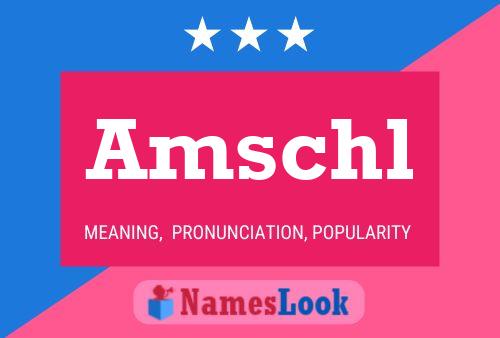 Amschl Name Poster