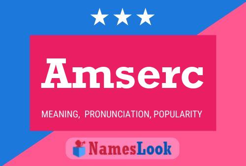 Amserc Name Poster