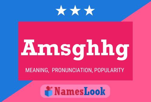 Amsghhg Name Poster