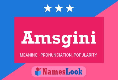 Amsgini Name Poster