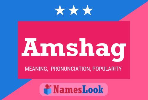 Amshag Name Poster