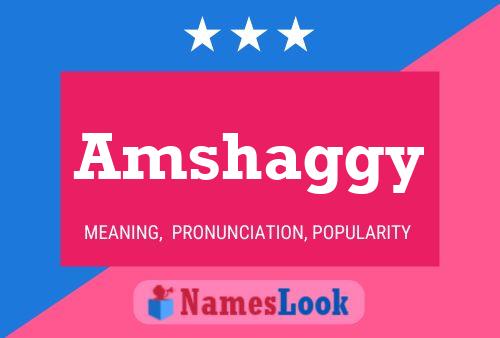 Amshaggy Name Poster