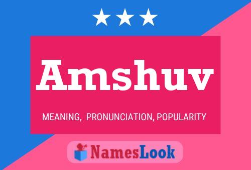 Amshuv Name Poster