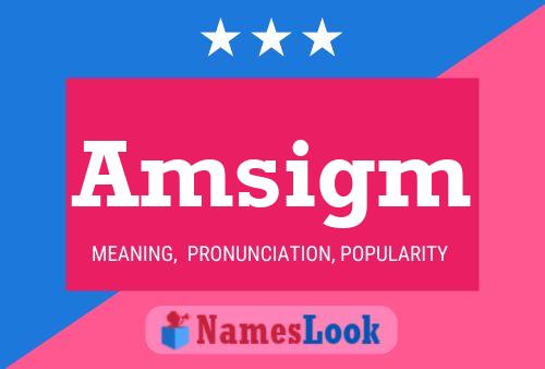 Amsigm Name Poster