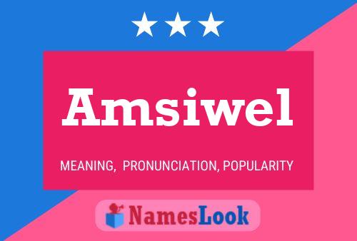 Amsiwel Name Poster