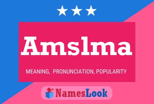 Amslma Name Poster