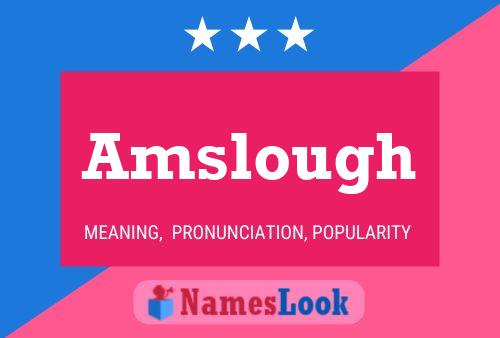 Amslough Name Poster