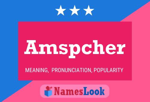 Amspcher Name Poster